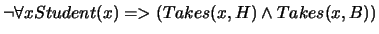 $\neg \forall x Student(x) => (Takes(x,H) \wedge Takes(x,B))$
