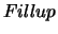 $Fillup$