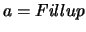 $ a = Fillup $