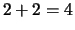 $2+2=4$